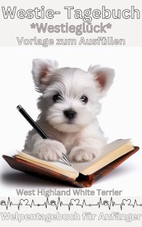 Westie, West Highland White Terrier Welpen Tagebuch