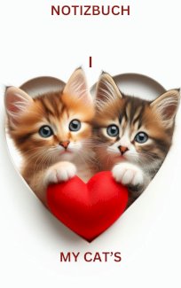 * I LOVE MY CAT\'S HEART * Notizbuch: Geschenk für Katze - Gratis-inserat.com