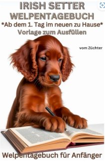 Irish Setter Buch - Mein Welpentagebuch: Vorlage - Hund